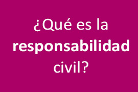 Qué es la responsabilidad civil